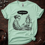 That's Better Tee
