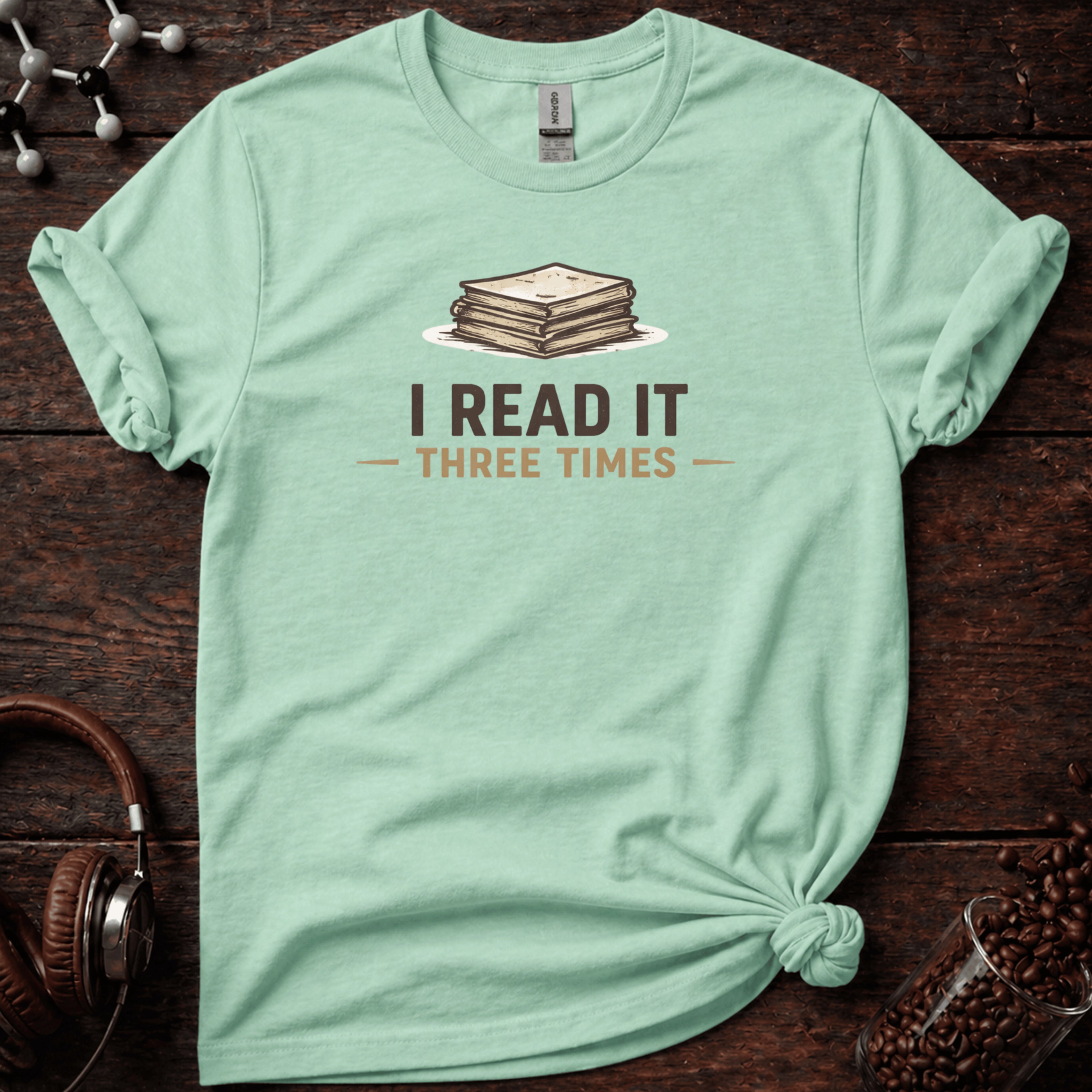 I Read it Three Times Tee