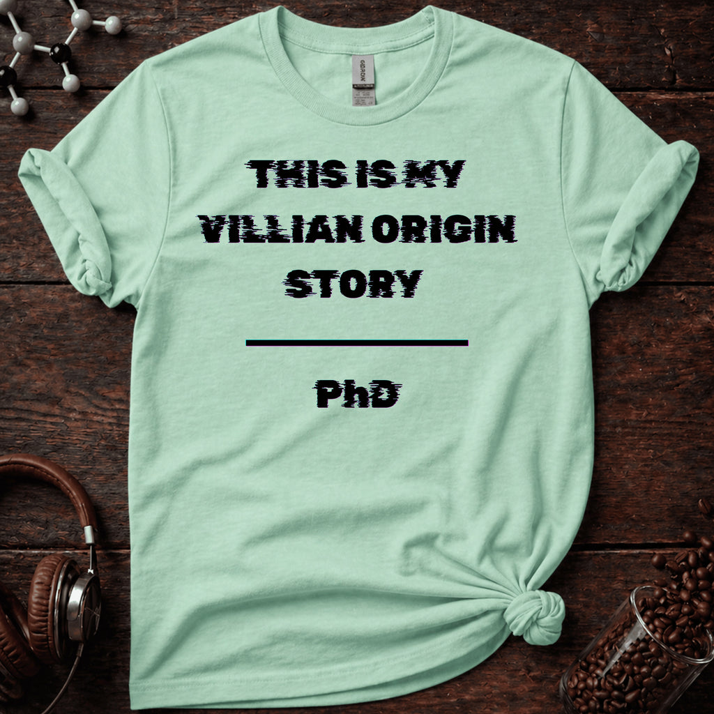 PhD Origin Story Tee