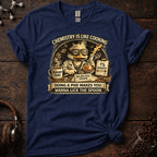 Chemistry is like Cooking Tee