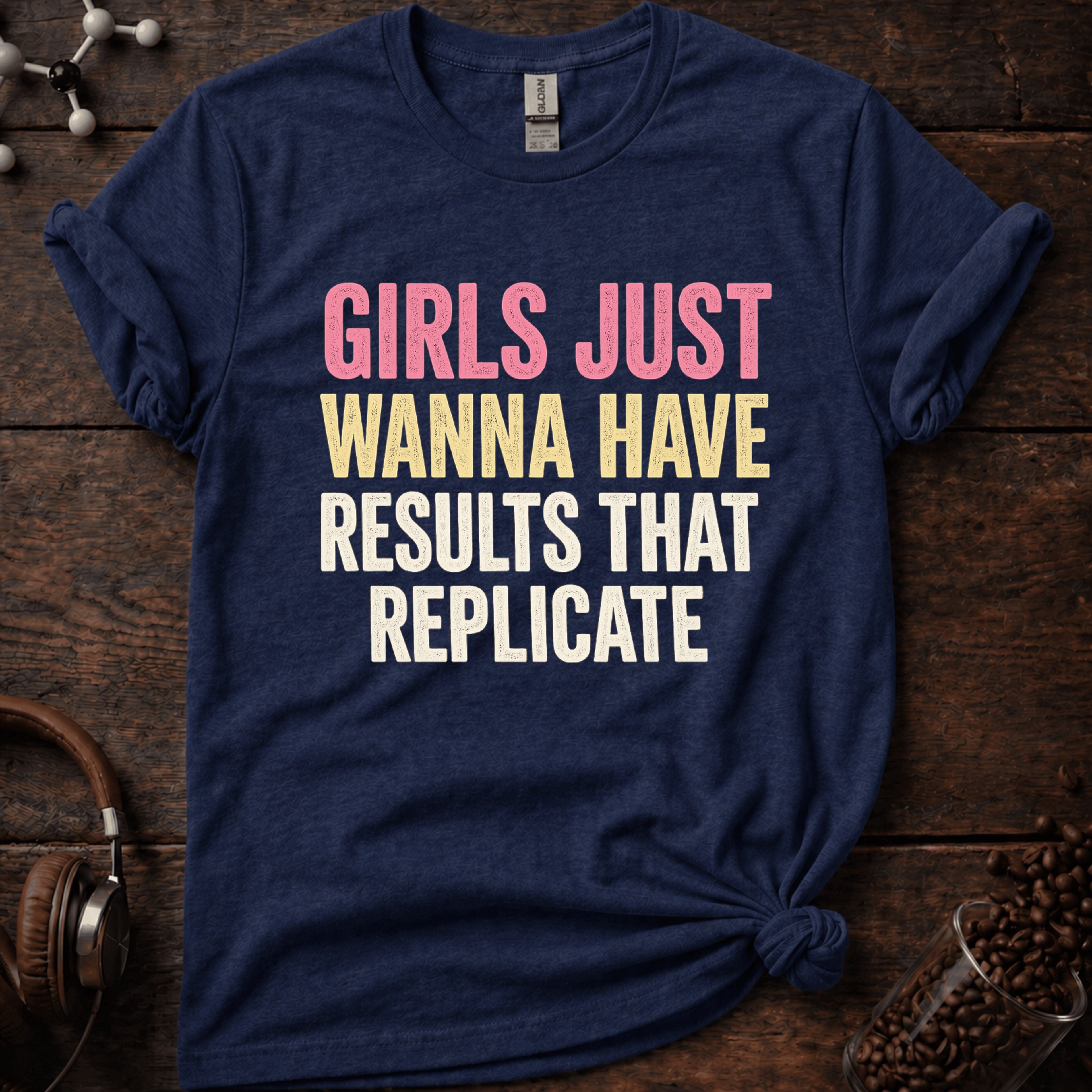 Girls Just Wanna.. Tee