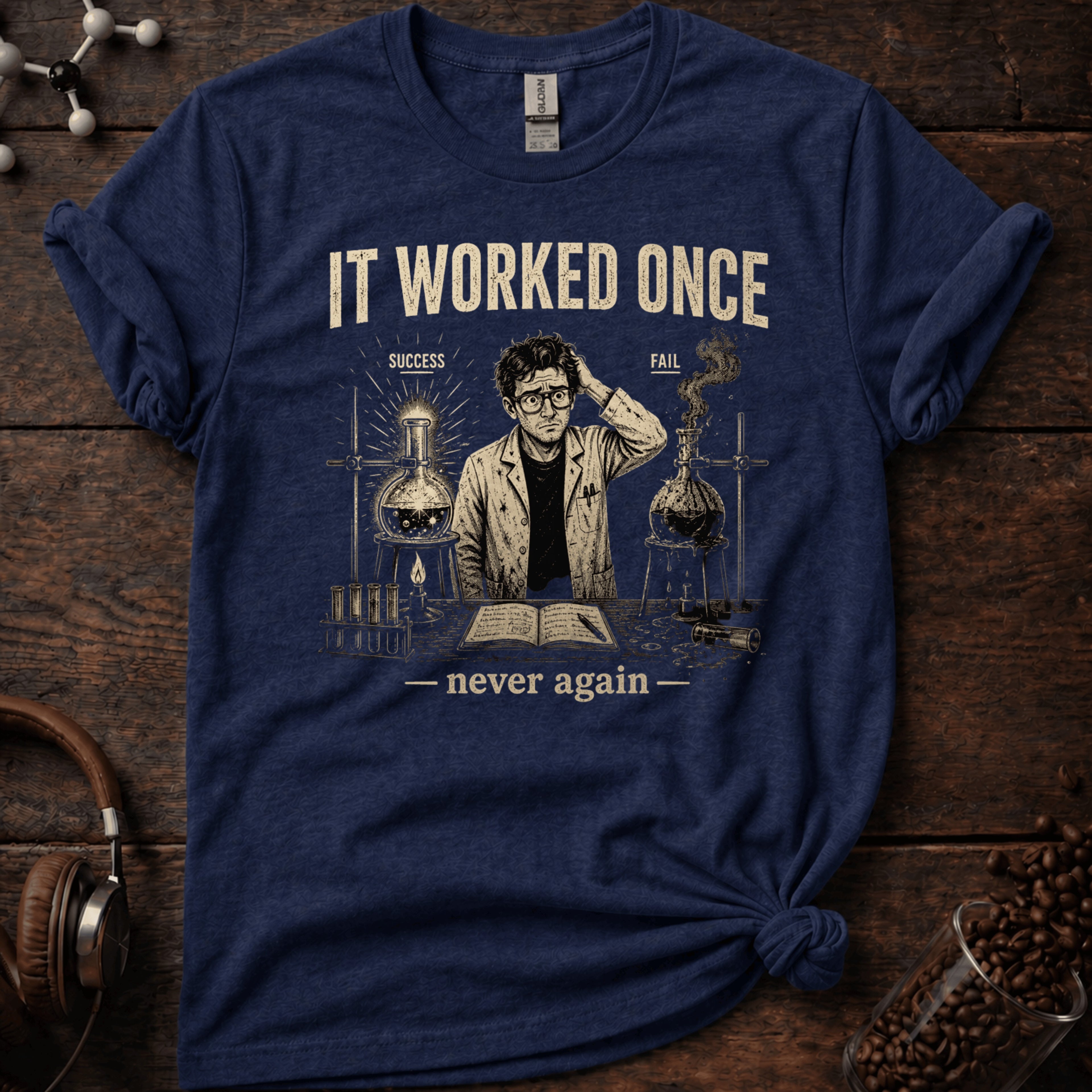 It Worked Once Never Again Tee