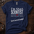 I'm That Scientist They Told You About Tee