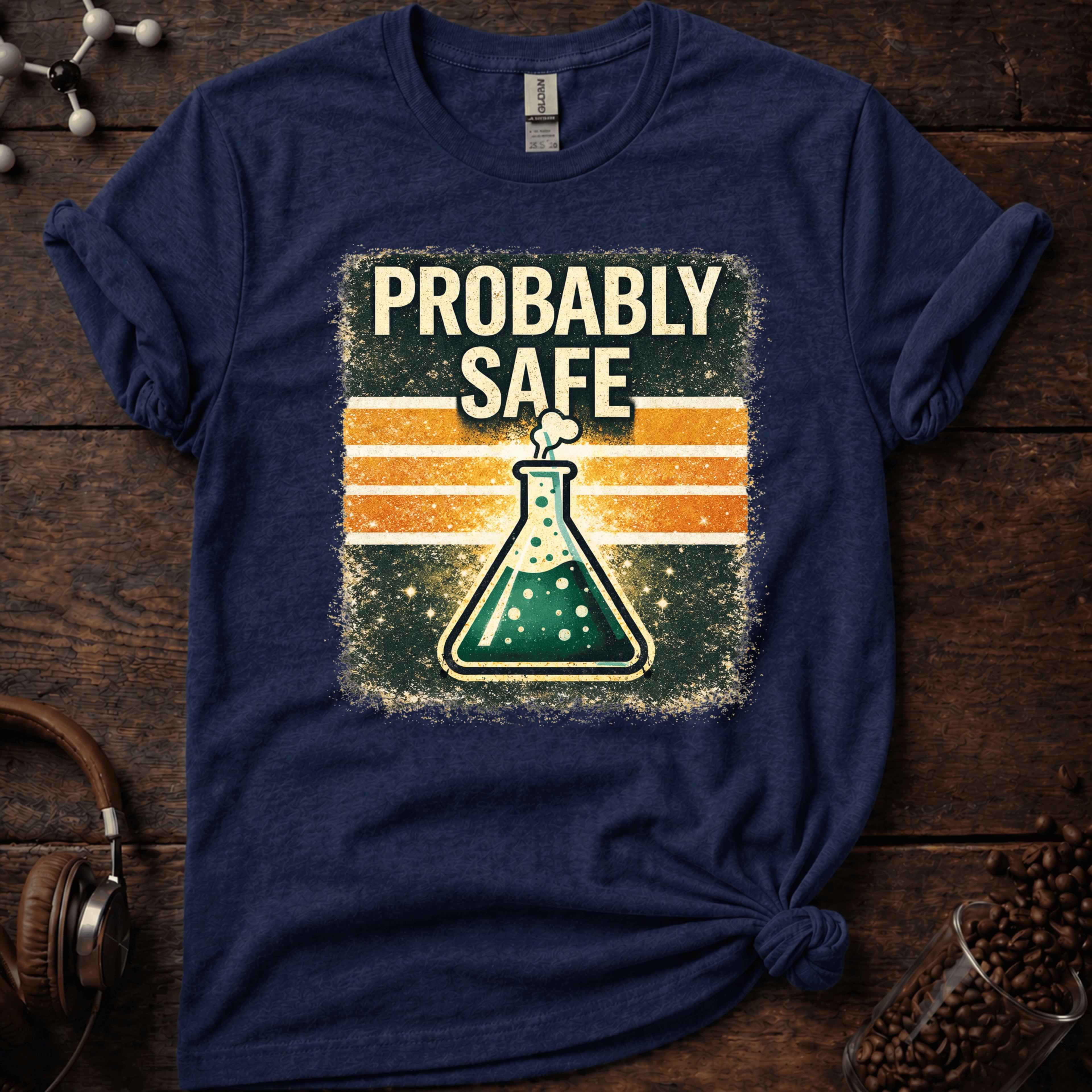 Probably Safe Science T-Shirt