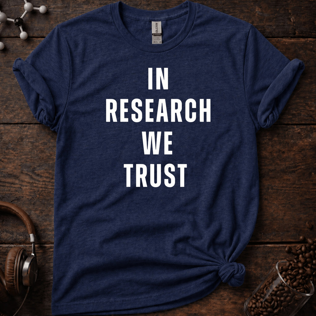 In Research we Trust Tee