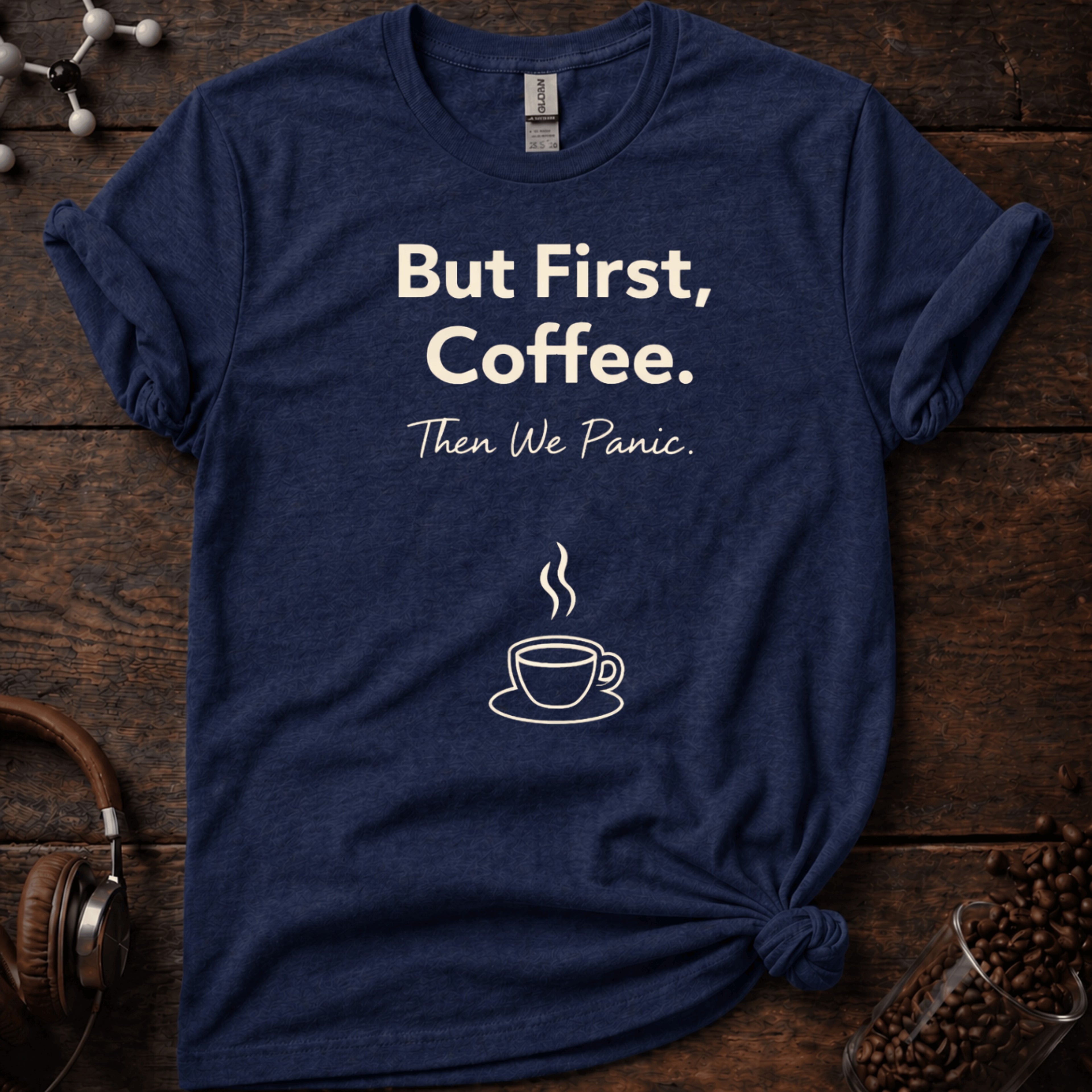 But First we Coffee Tee