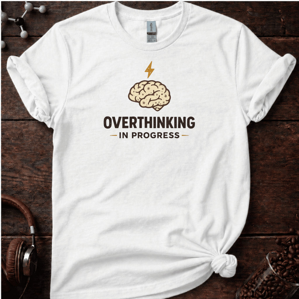 Overthinking in Progress Tee