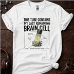 Last Remaining Brain Cell Tee
