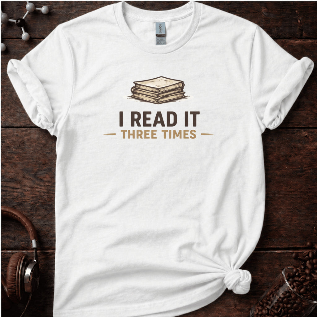 I Read it Three Times Tee
