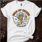 Hold My Beaker T-Shirt