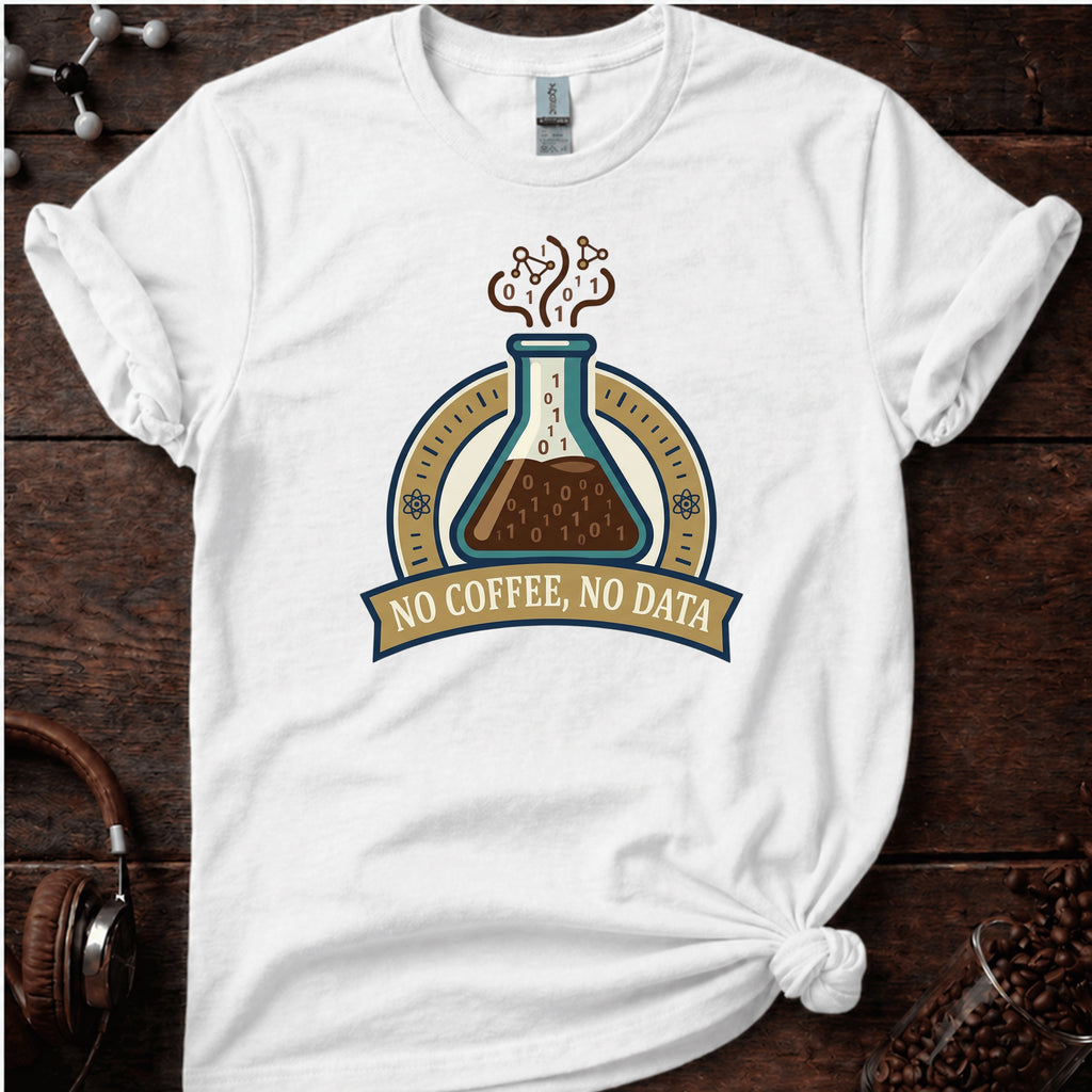 No Coffee, No Data T-Shirt