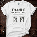 I Touched it Tee