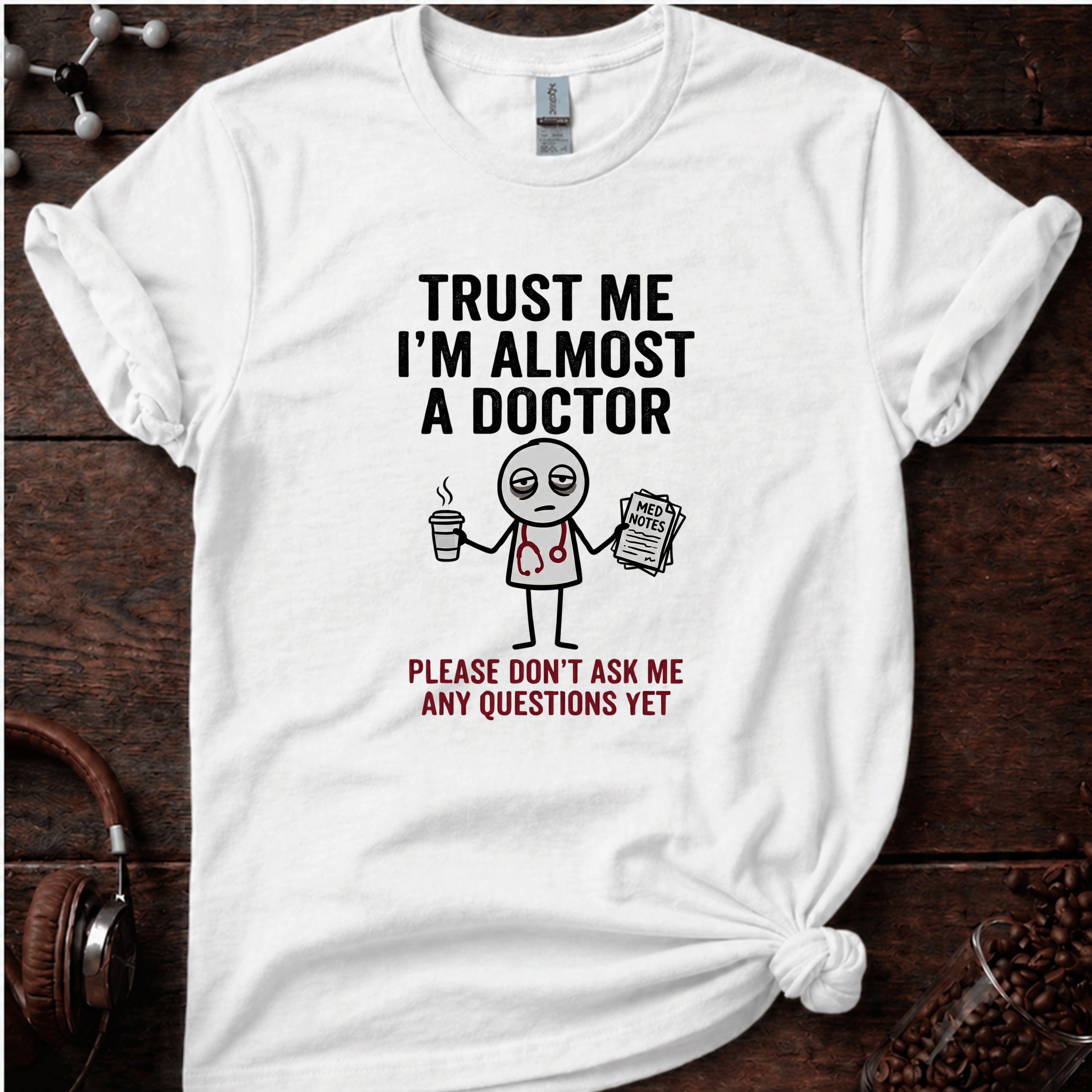 Almost A Doctor T-Shirt