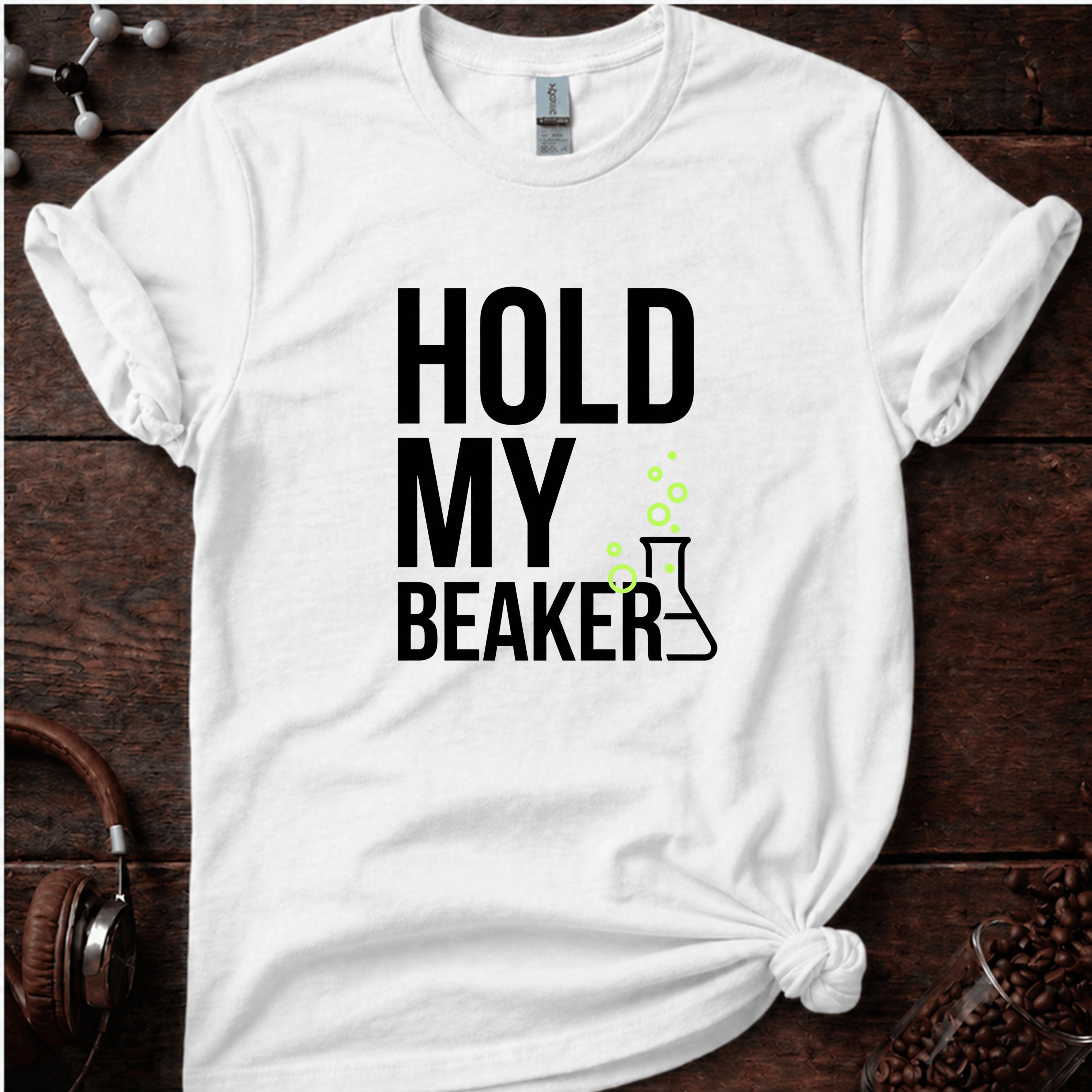 Hold My Beaker T-Shirt