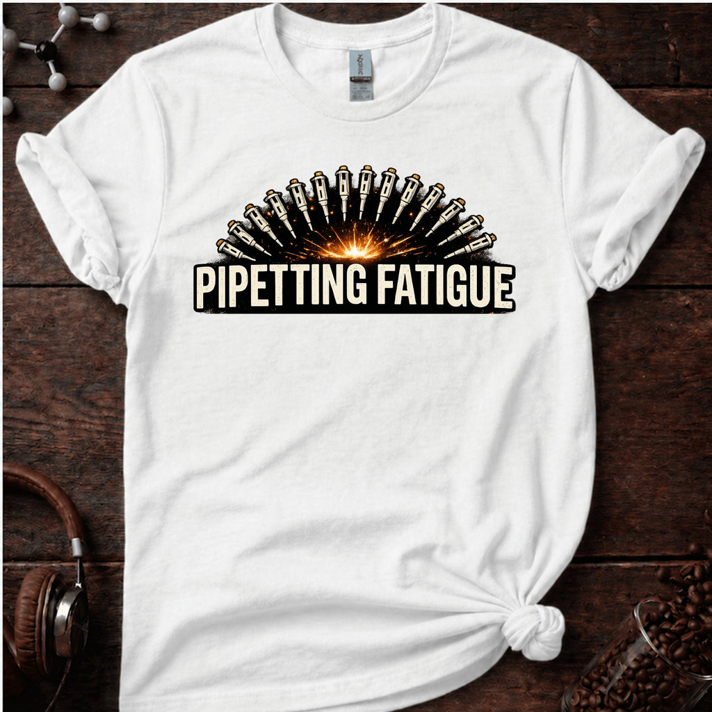Pipetting Fatigue Tee