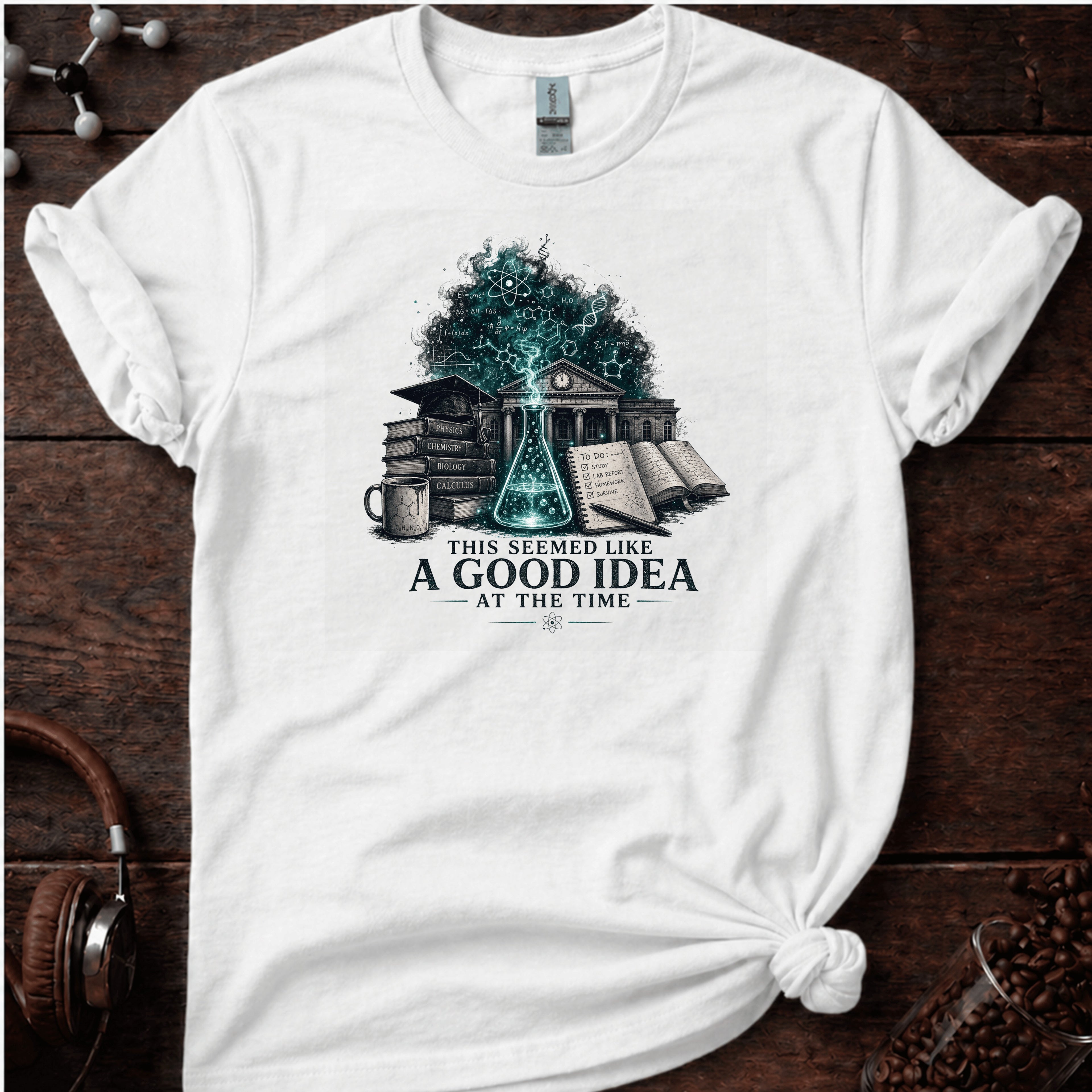 A Good Idea at the Time Tee